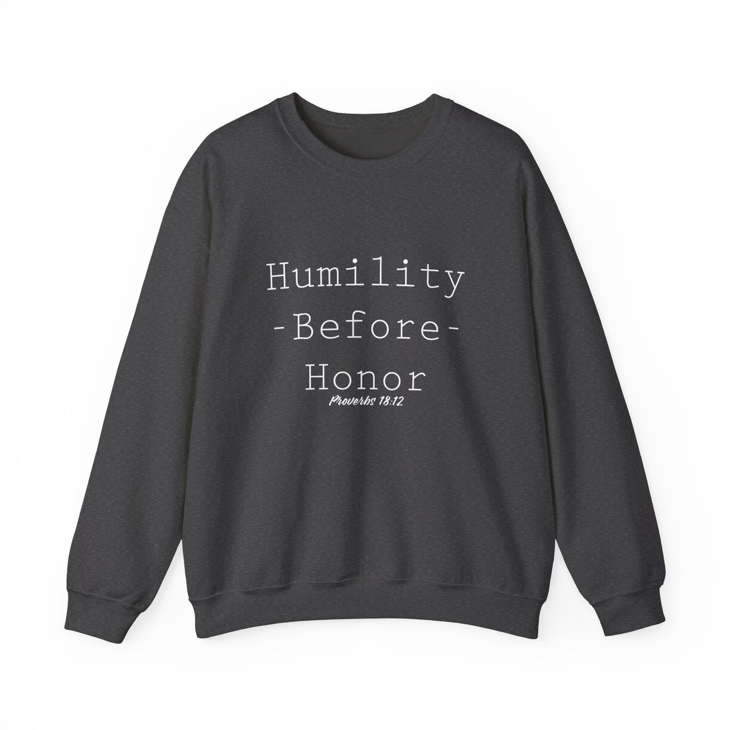 Humility Before Honor Proverbs 18:12 Sweatshirt Part 2