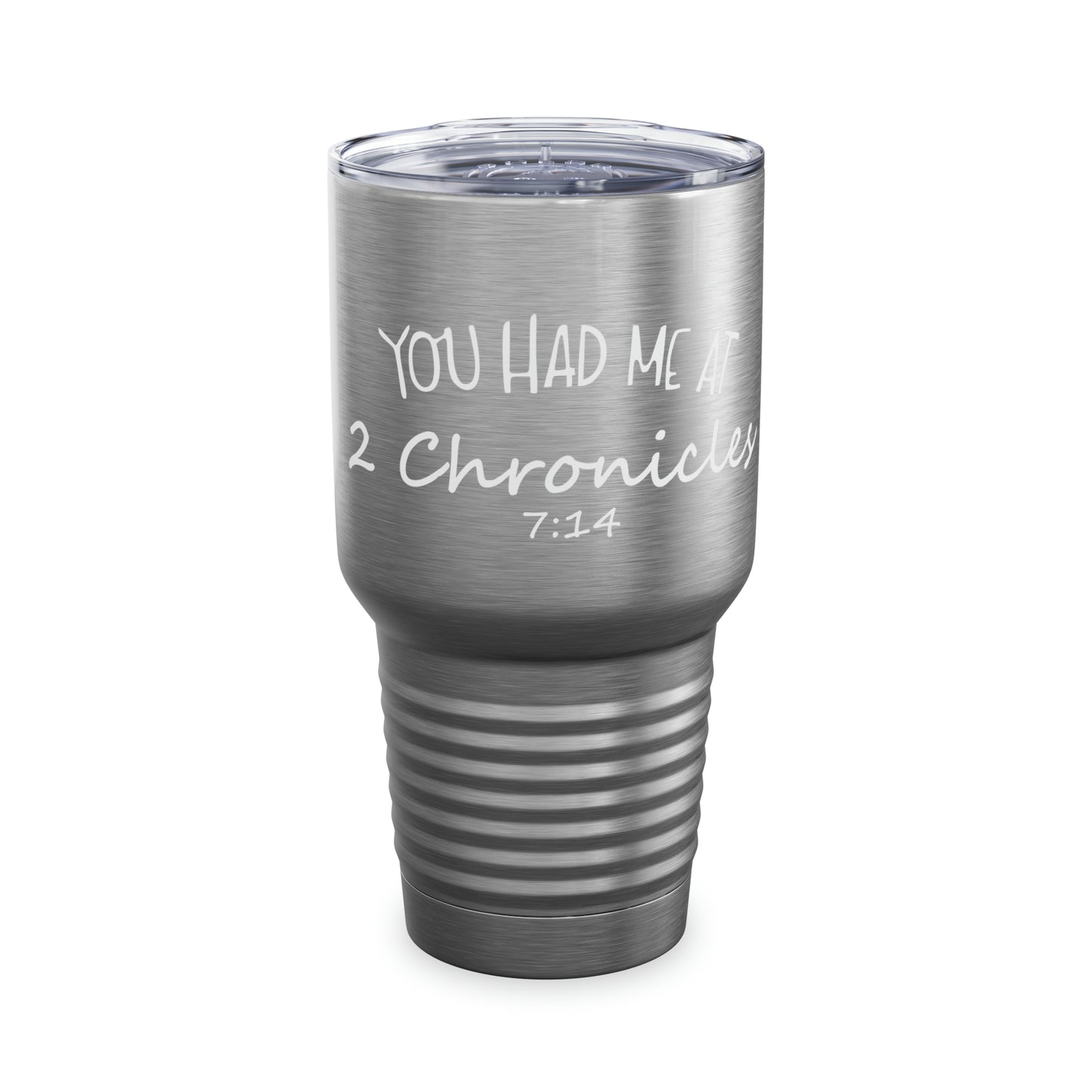 You Had Me At 2 Chronicles 7:14 30oz Tumbler