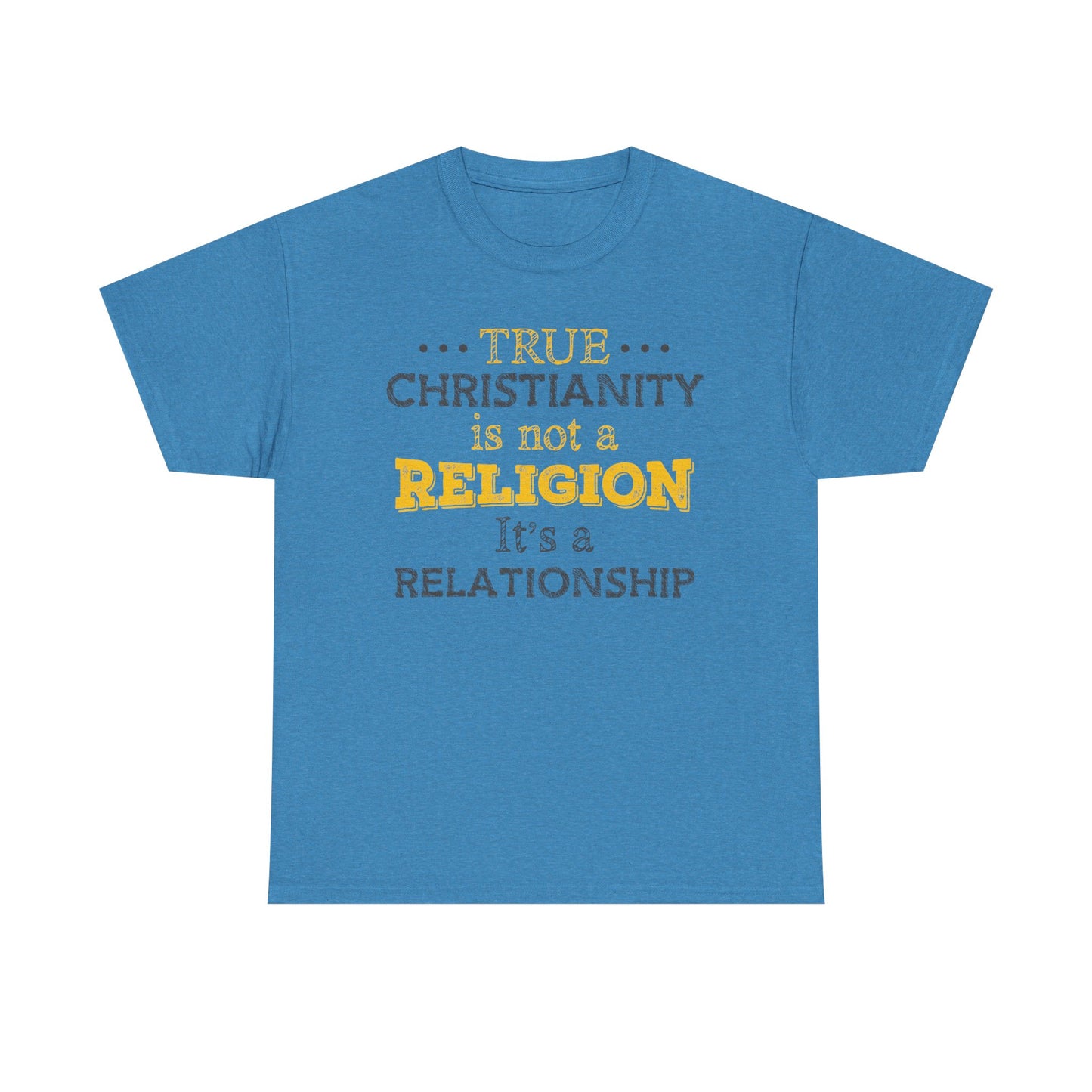 True Christianity Is Not A Religion...It's A Relationship Part 1 Unisex Heavy Cotton Tee