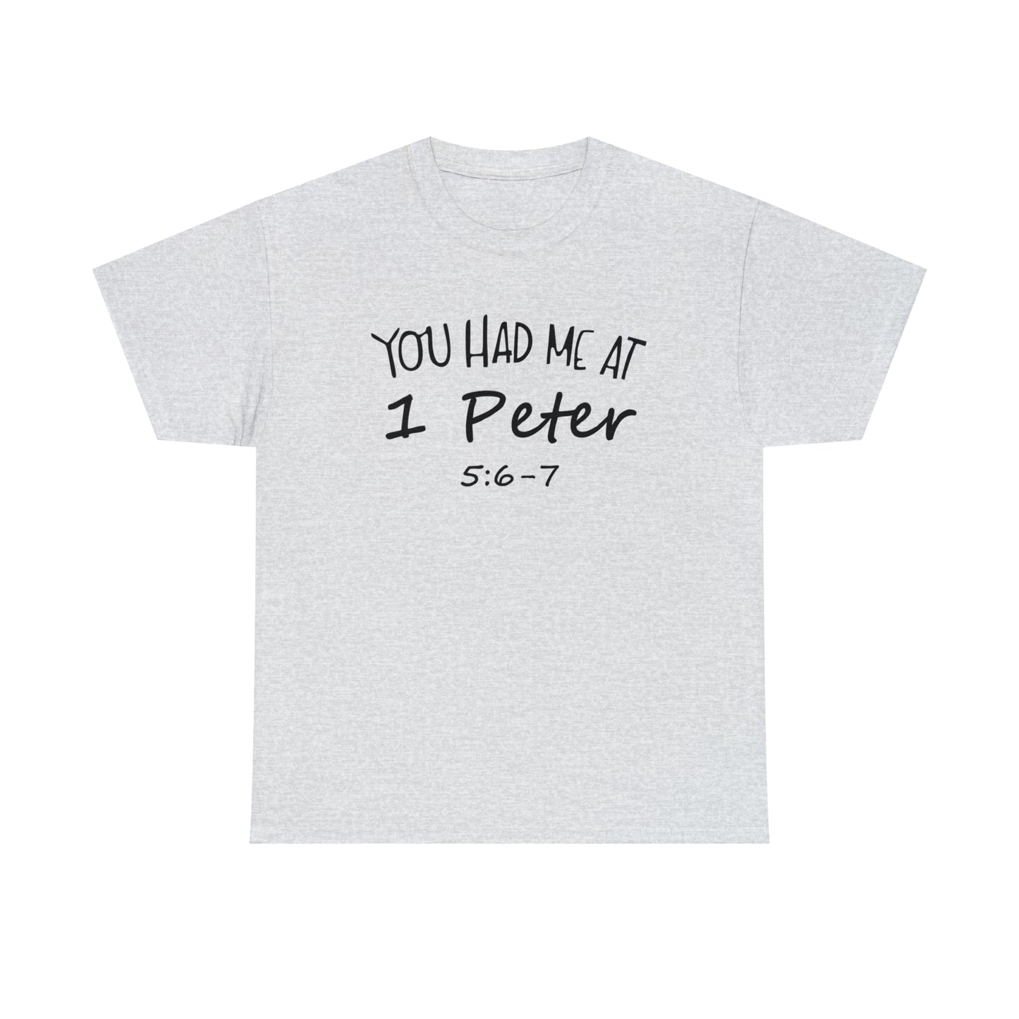 You Had Me At 1 Peter 5:6-7 Men's T-Shirt