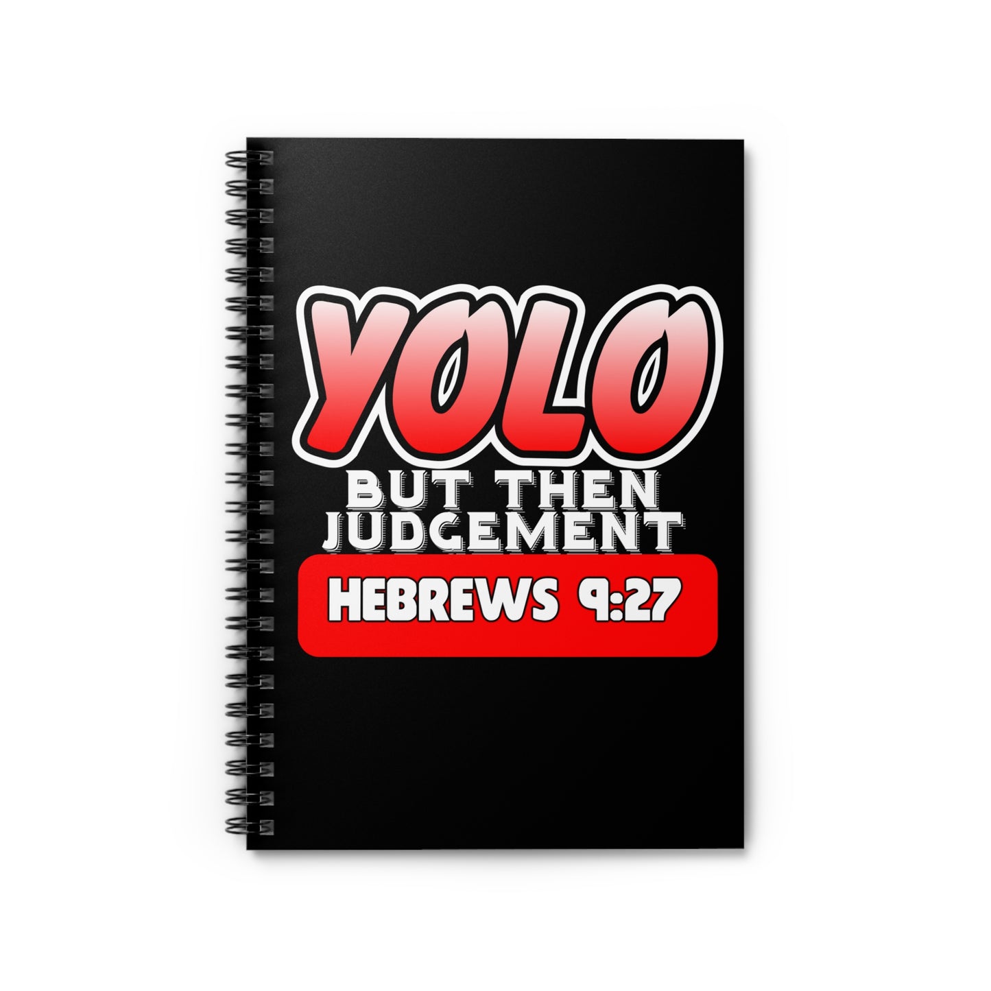 YOLO But Then Judgement Spiral Notebook
