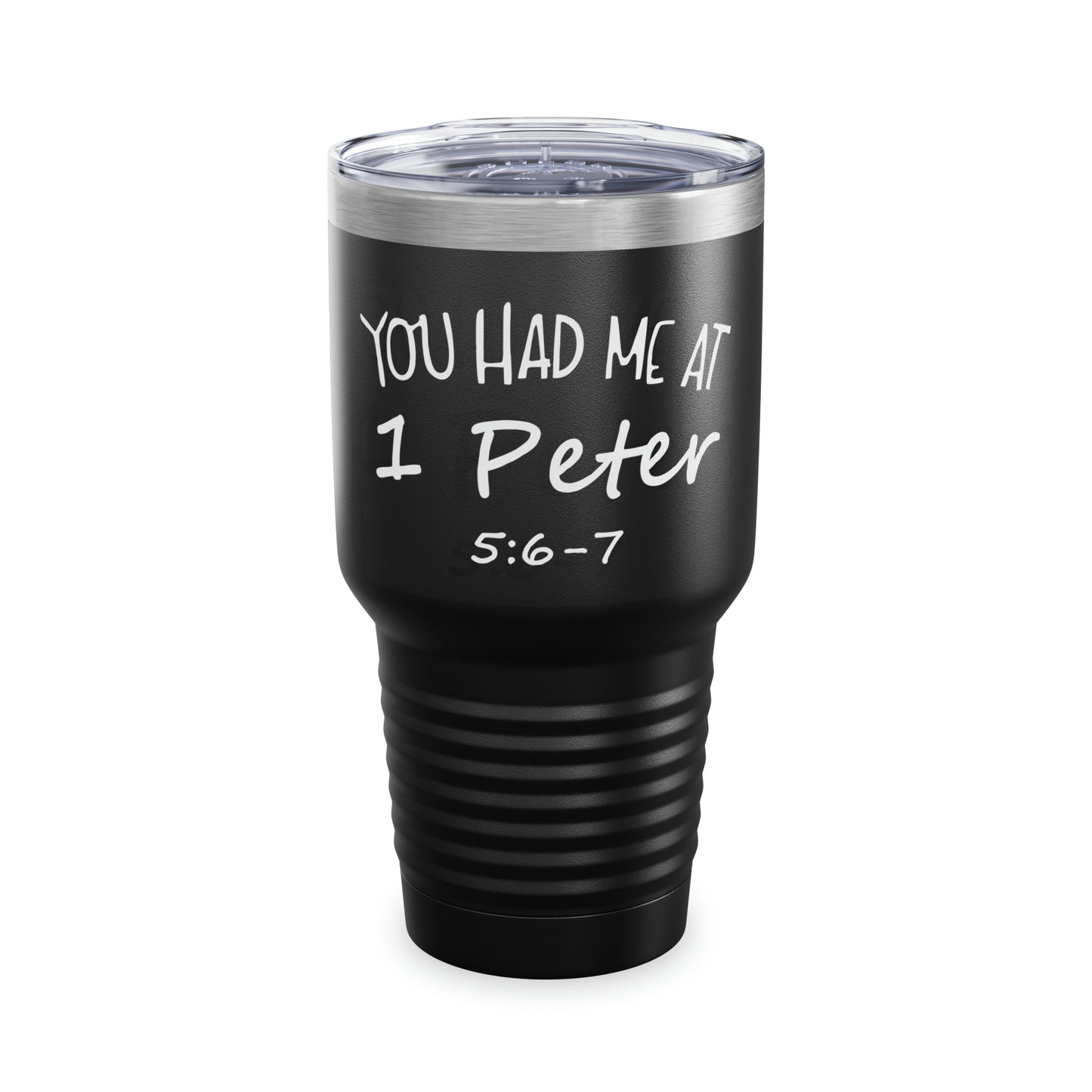 You Had Me At 1 Peter 5:6-7 30oz Tumbler