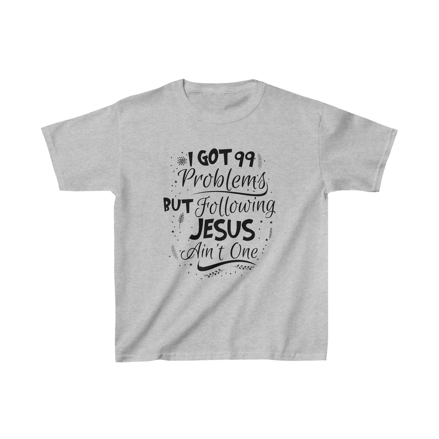 I Got 99 Problems But Following Jesus Ain't One Youth T-Shirt
