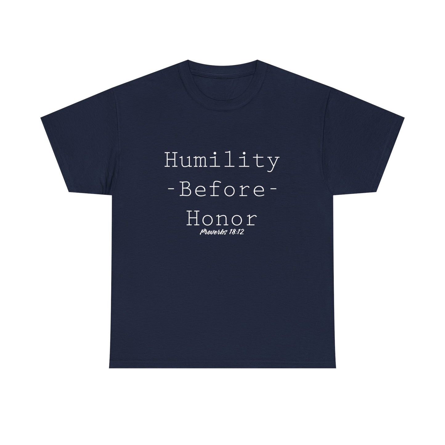 Humility Before Honor Proverbs 18:12 Men's T-Shirt Part 2