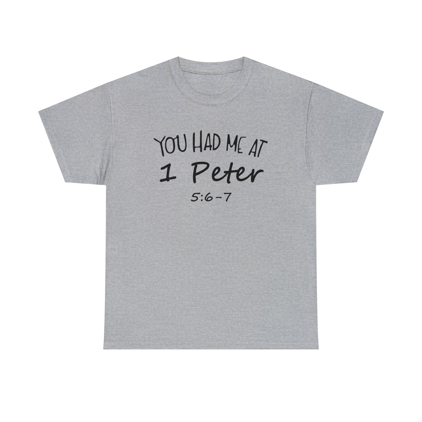 You Had Me At 1 Peter 5:6-7 Men's T-Shirt