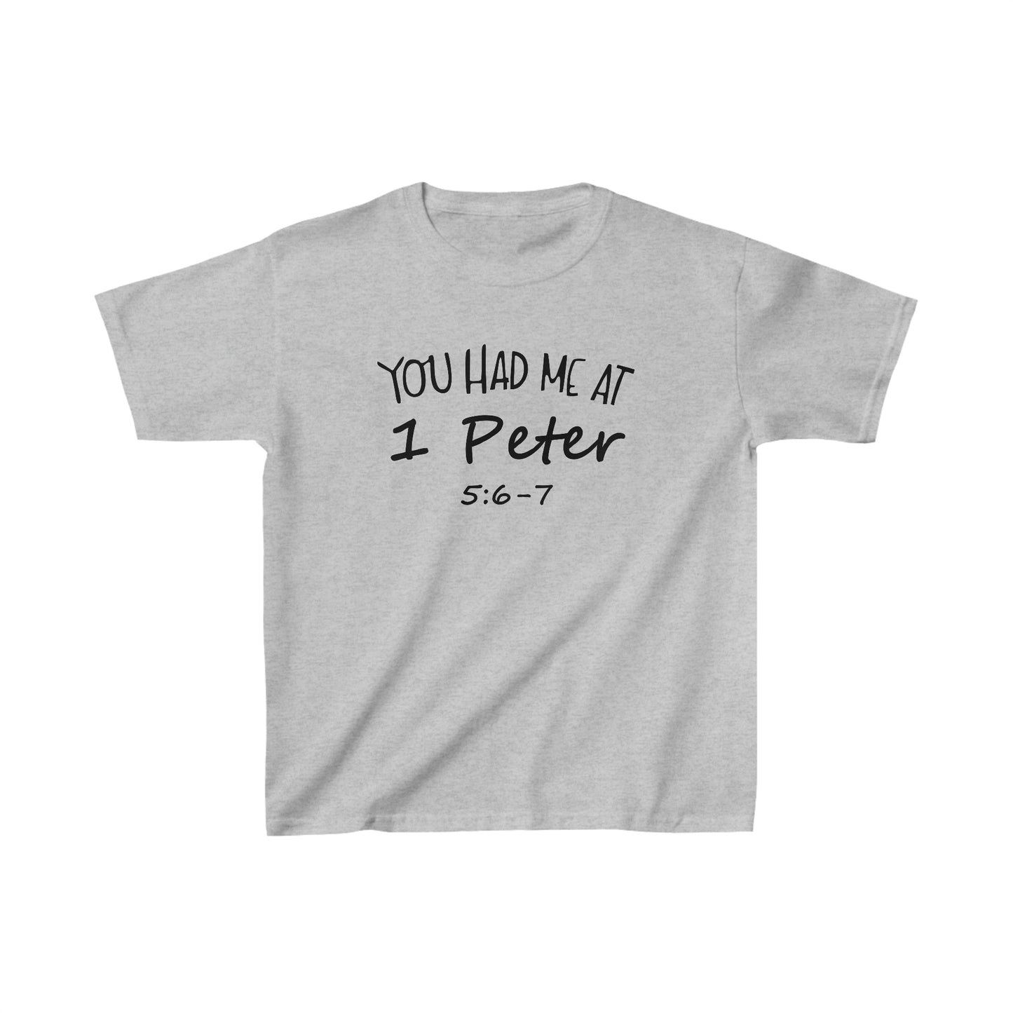 You Had Me At 1 Peter 5:6-7 Youth T-Shirt