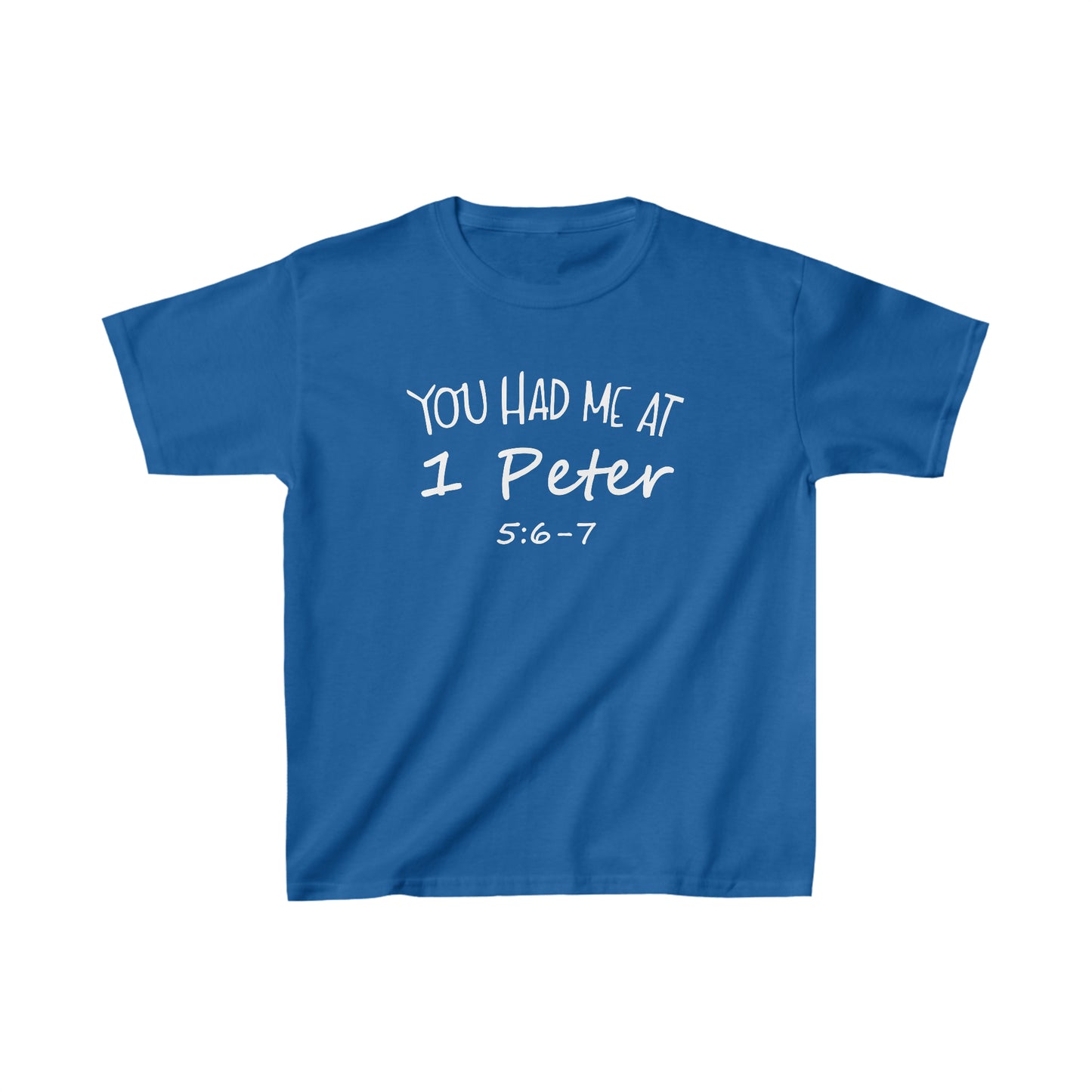 You Had Me At 1 Peter 5:6-7 Youth T-Shirt