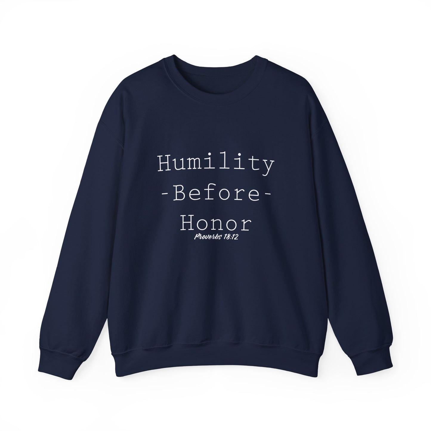 Humility Before Honor Proverbs 18:12 Sweatshirt Part 2
