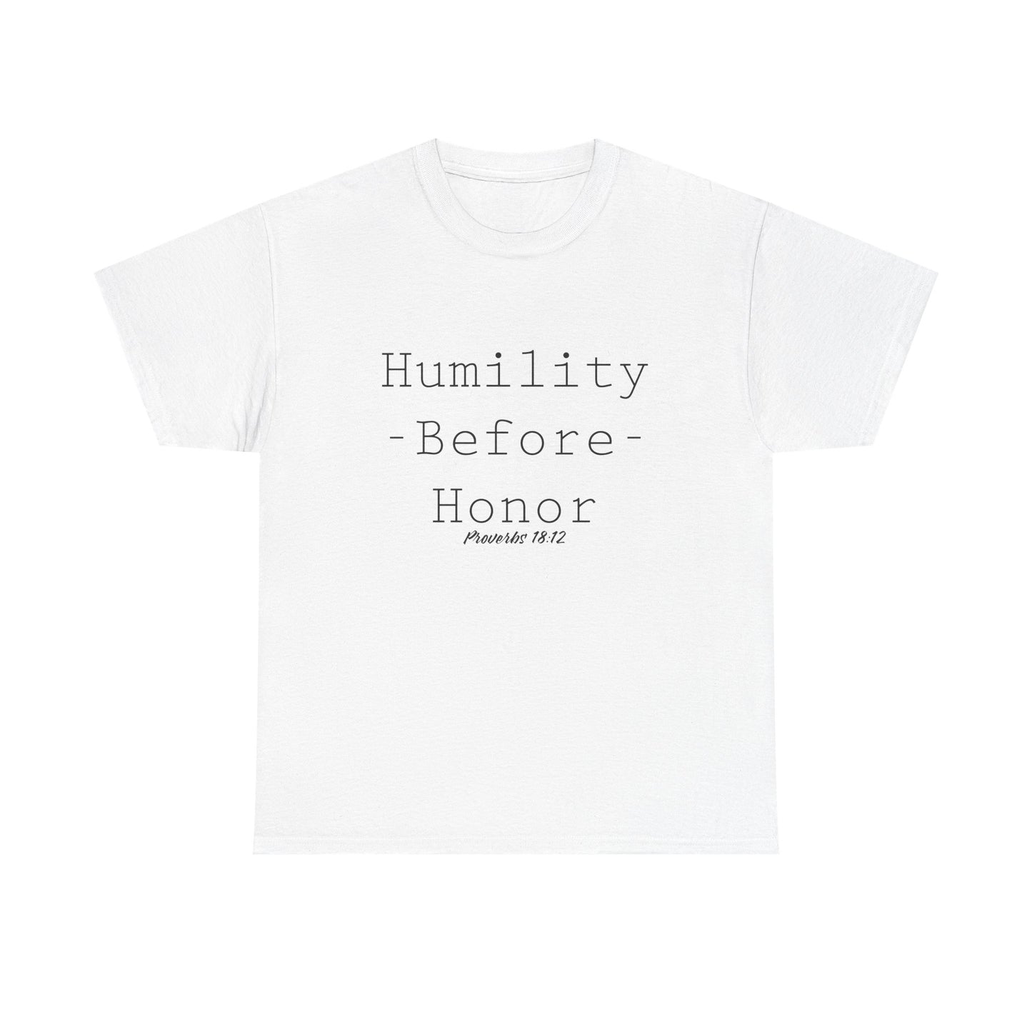Humility Before Honor Proverbs 18:12 Men's T-Shirt Part 1