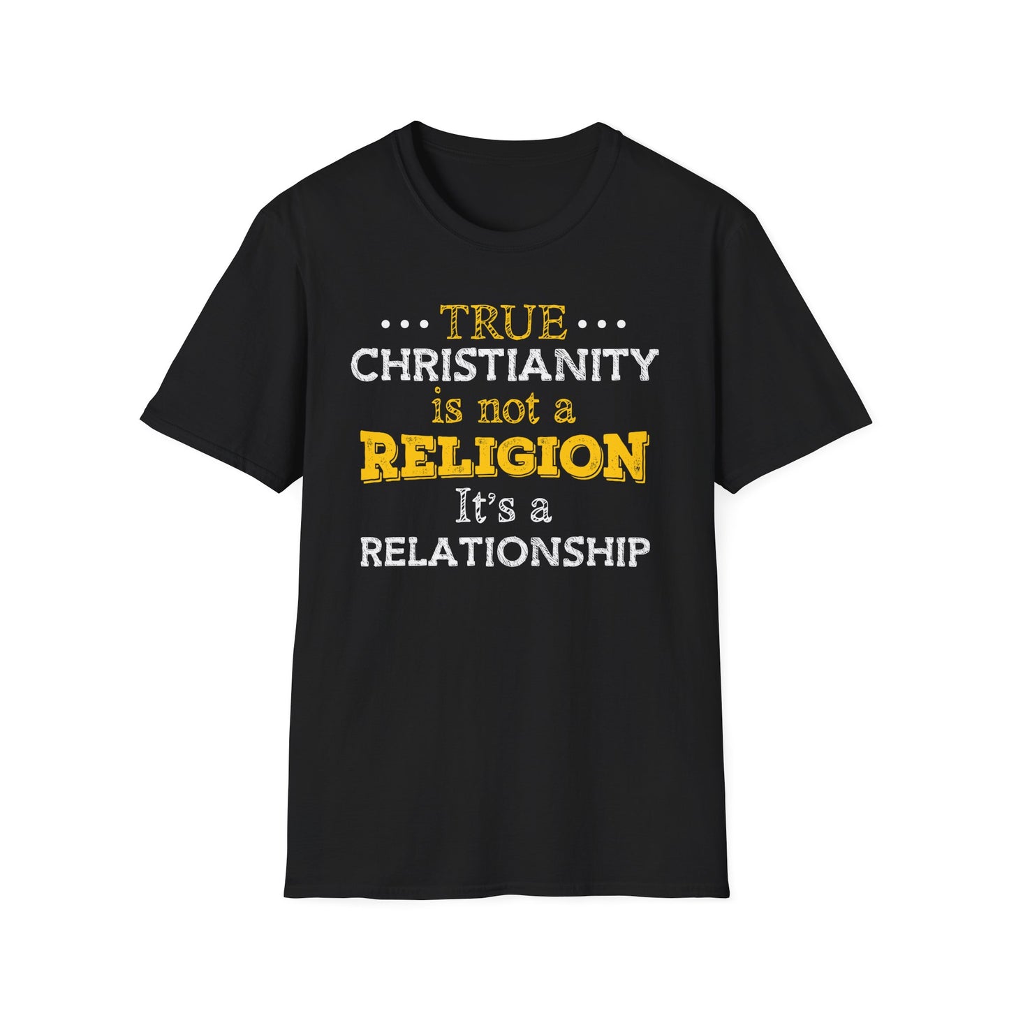 True Christianity Is Not A Religion...It's A Relationship Part 2 Unisex Softstyle T-Shirt