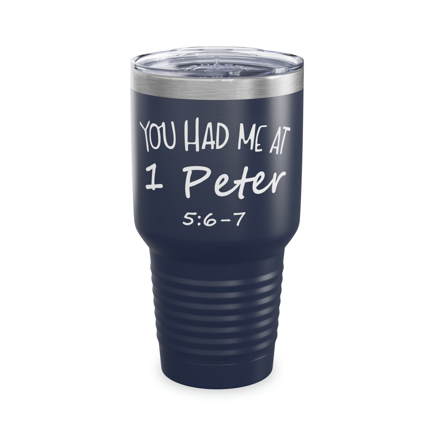 You Had Me At 1 Peter 5:6-7 30oz Tumbler