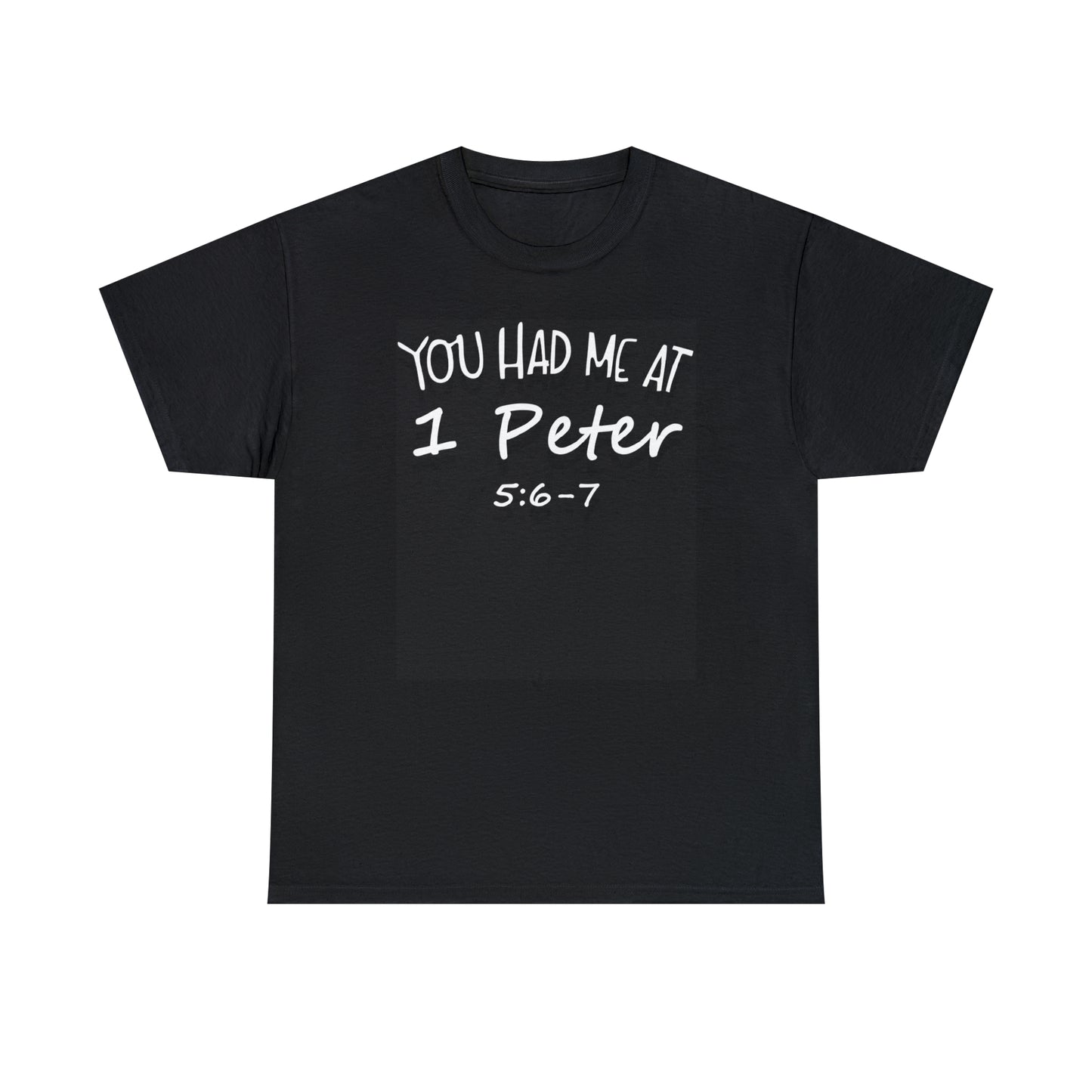 You Had Me At 1 Peter 5:6-7 Men's T-Shirt