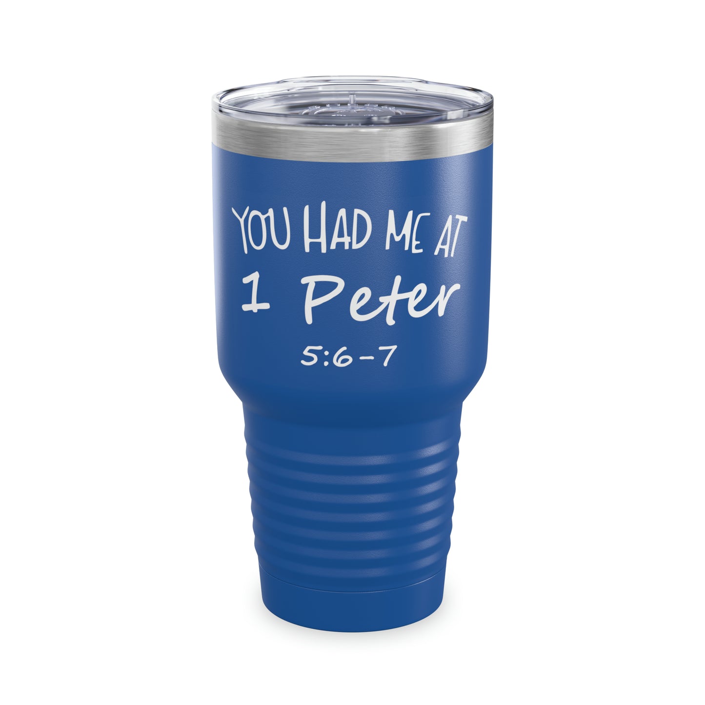 You Had Me At 1 Peter 5:6-7 30oz Tumbler