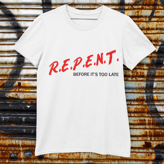 R.E.P.E.N.T. Before It's Too Late Men's T-Shirt Part 1