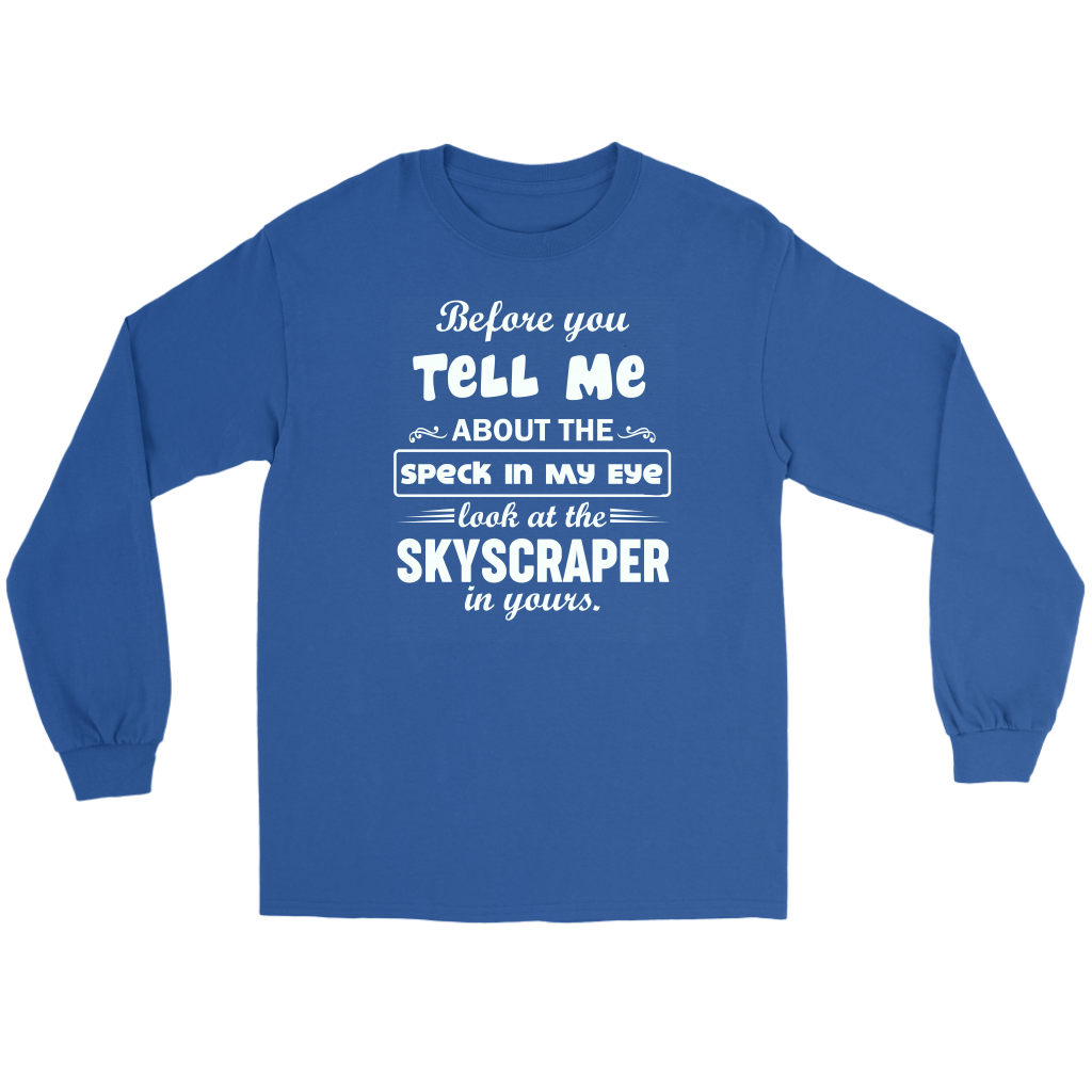 Before You Tell Me About The Speck In My Eye Men's T-Shirt Part 1