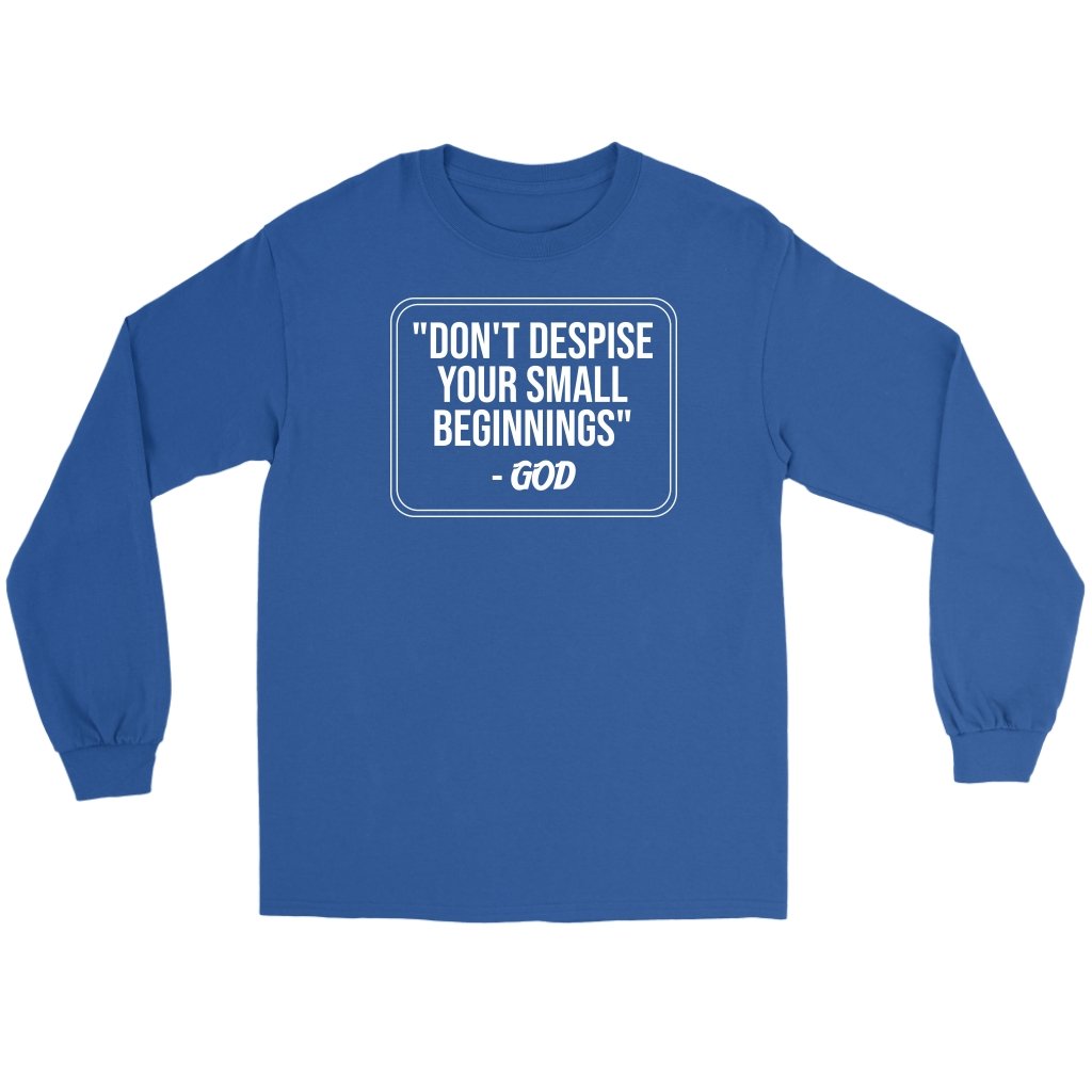 Don't Despise Your Small Beginnings Men's T-Shirt Part 2