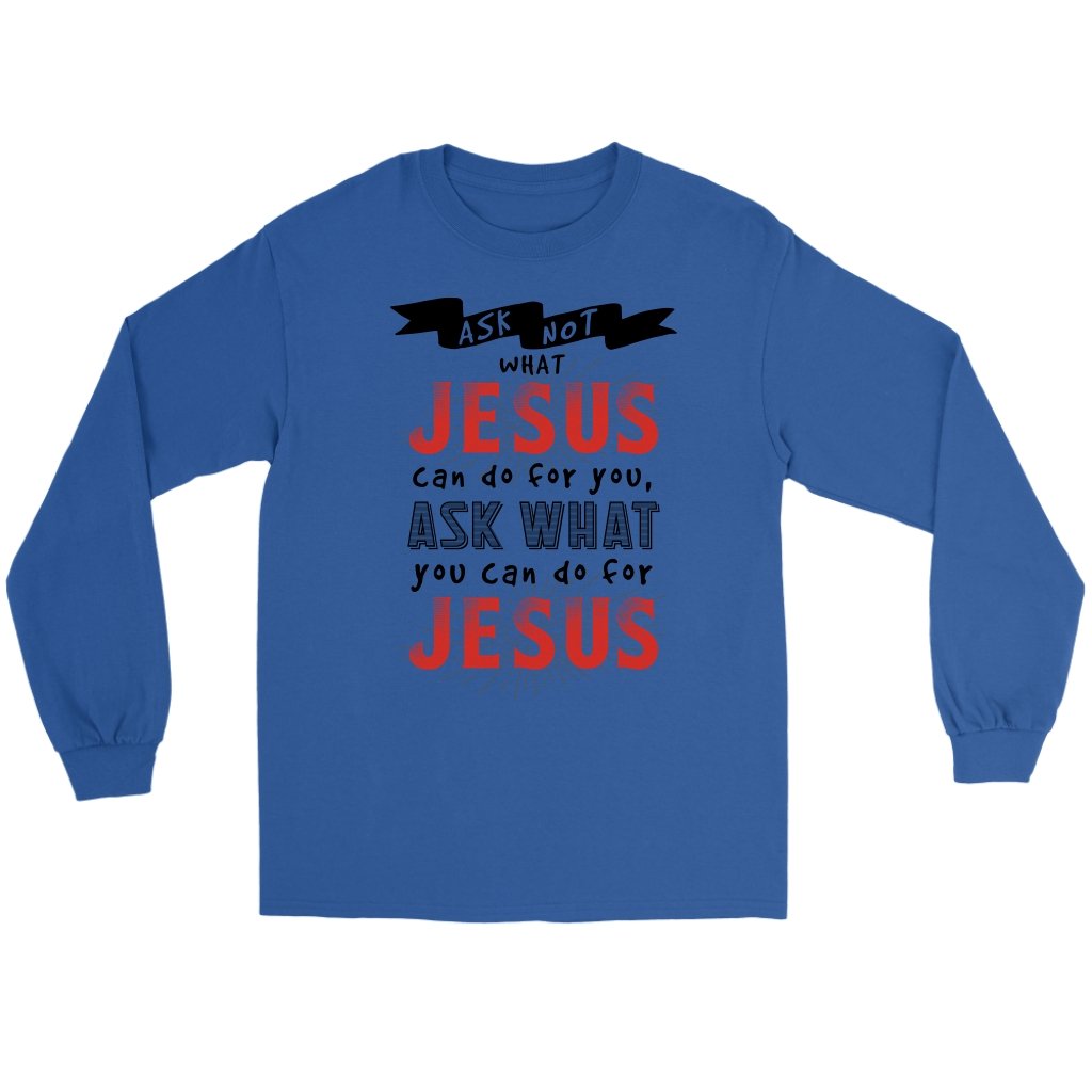 Ask What YOU Can Do For Jesus Men's T-Shirt Part 1