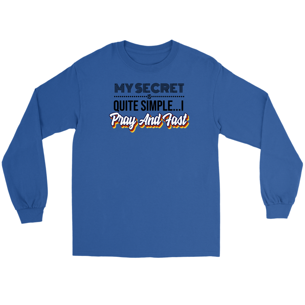 My Secret Is Quite Simple... I Pray And Fast Men's T-Shirt Part 1