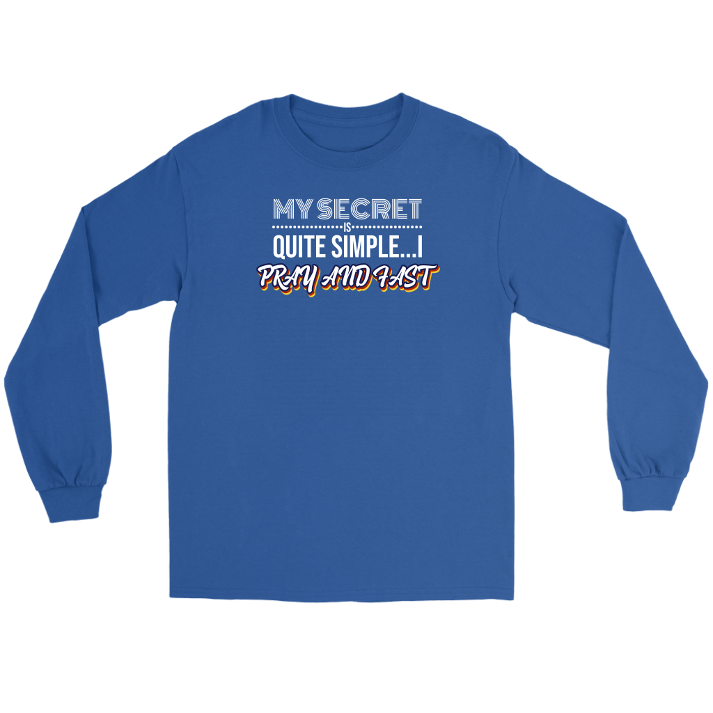 My Secret Is Quite Simple... I Pray And Fast Men's T-Shirt Part 2