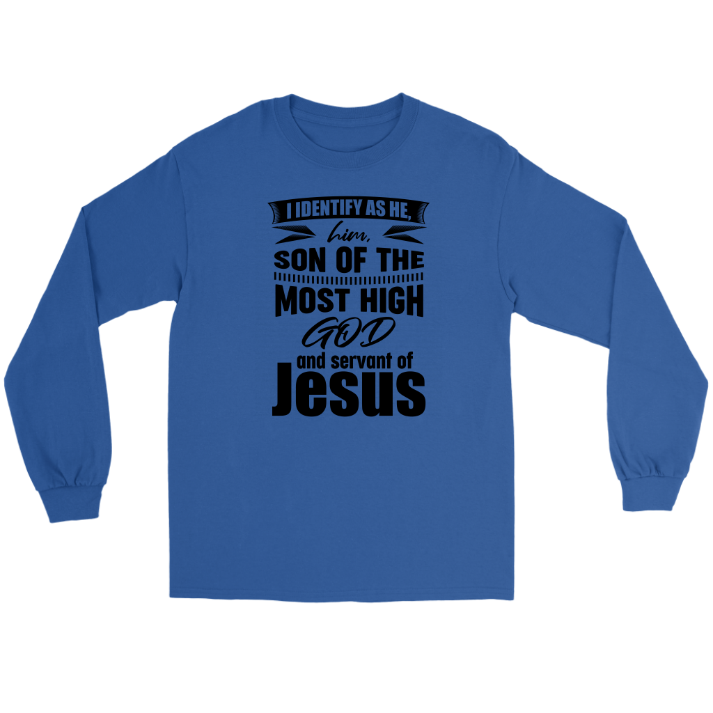 I Identify As He, Him, Son of the Most High God And Servant of Jesus Men's T-Shirt Part 1
