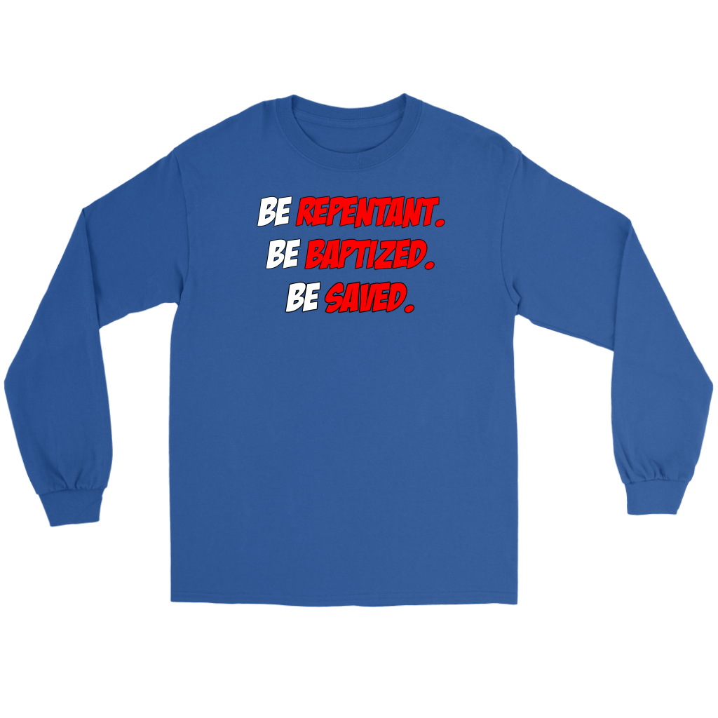 Be Repentant. Be Baptized. Be Saved Men's T-Shirt Part 1