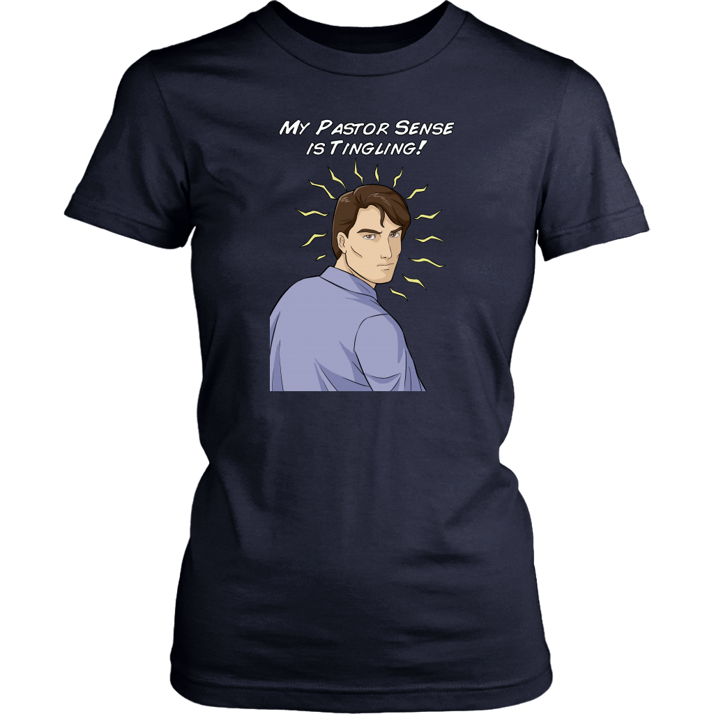 My Pastor Sense is Tingling Women's T-Shirt Part 2