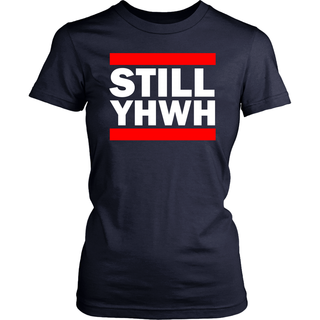 Still YHWH Women's T-Shirt Part 2