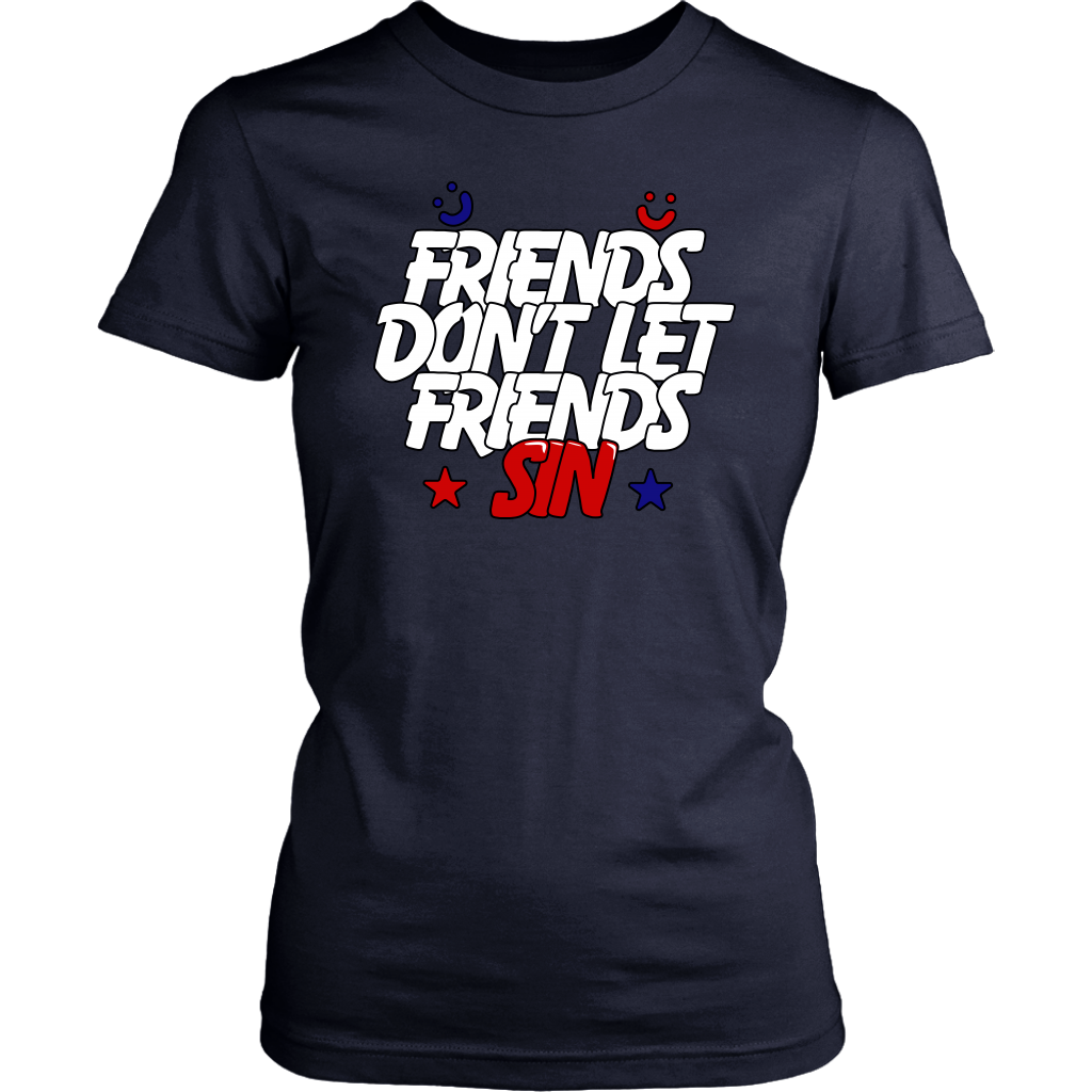 Friends Don't Let Friends Sin Women's T-Shirt
