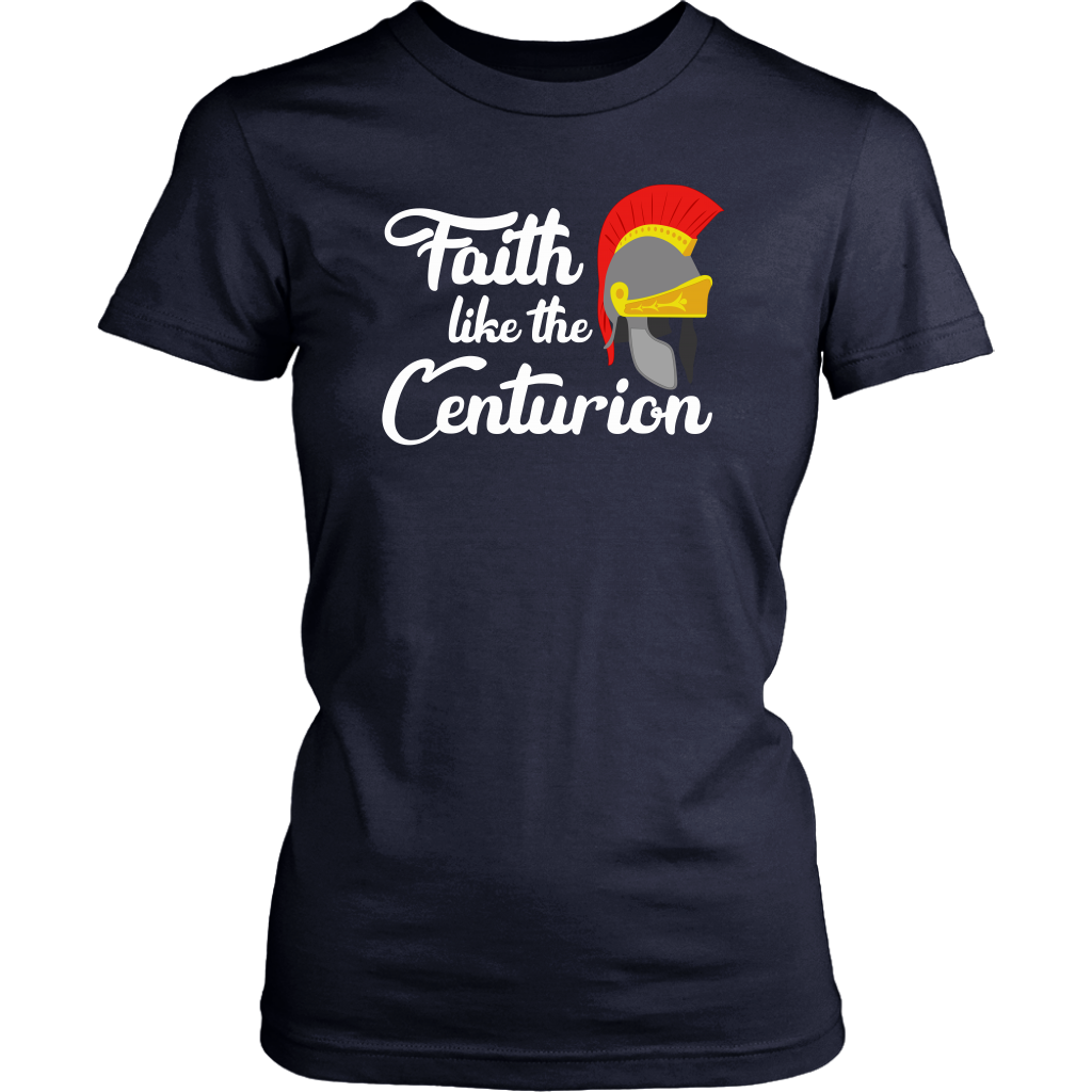 Faith Like The Centurion Women's T-Shirt Part 2