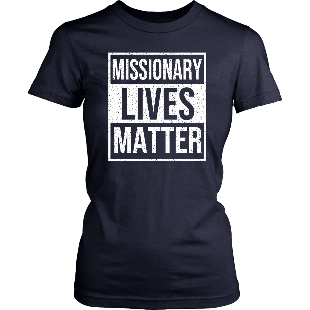 Missionary Lives Matter Women's T-Shirt Part 2