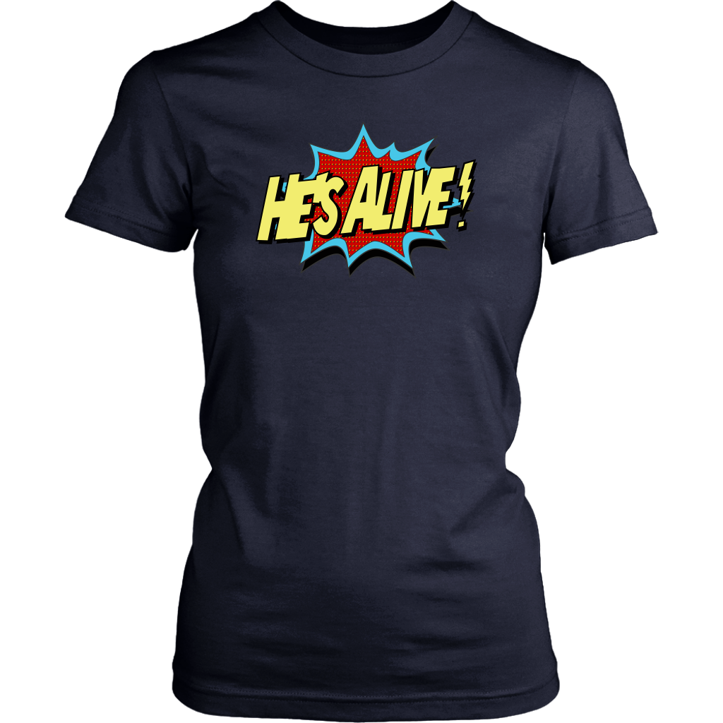 He's Alive Women's T-Shirt