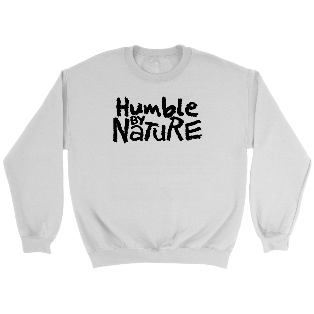 Humble By Nature Crewneck Part 1