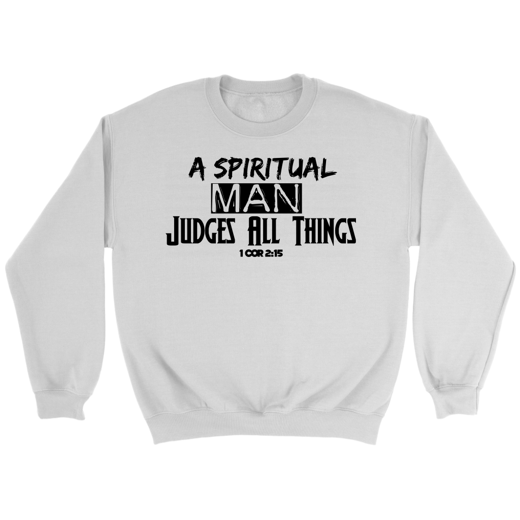 A Spiritual Man Judges All Things Crewneck T-Shirt Part 2