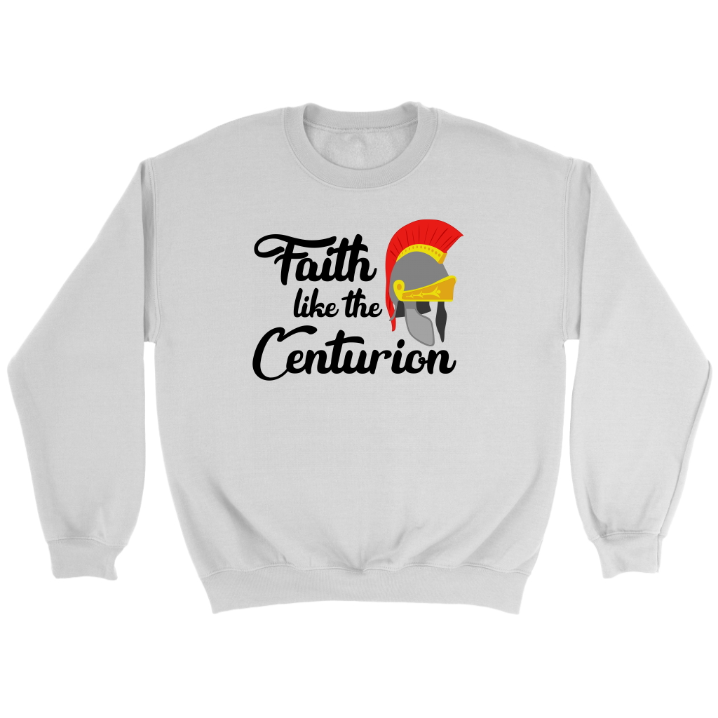 Faith Like The Centurion Crewneck Part 1