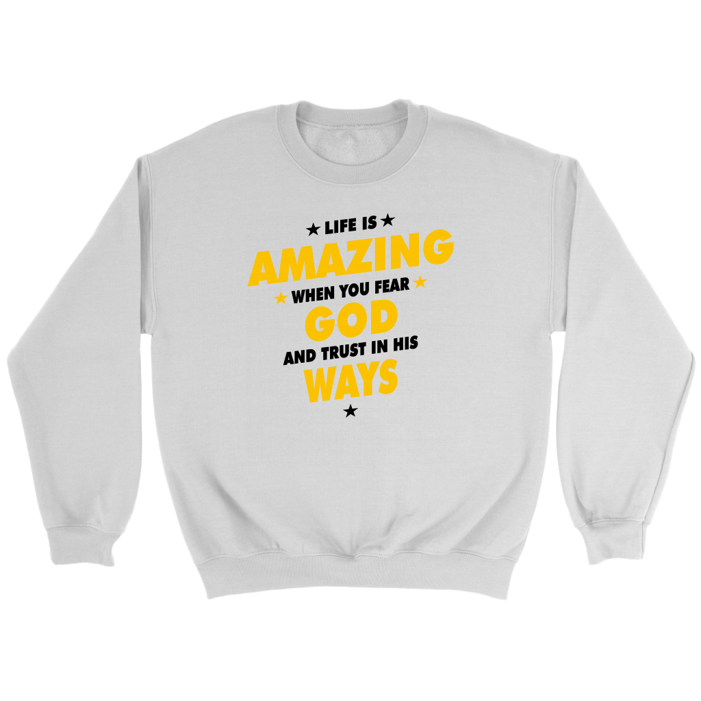 Life Is Amazing When You Fear God Crewneck Part 3