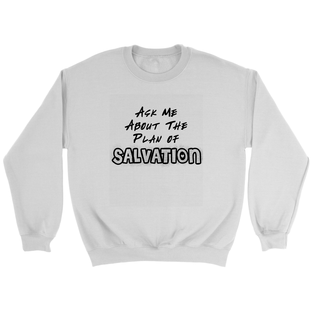 Ask Me About The Plan of Salvation Crewneck Part 1