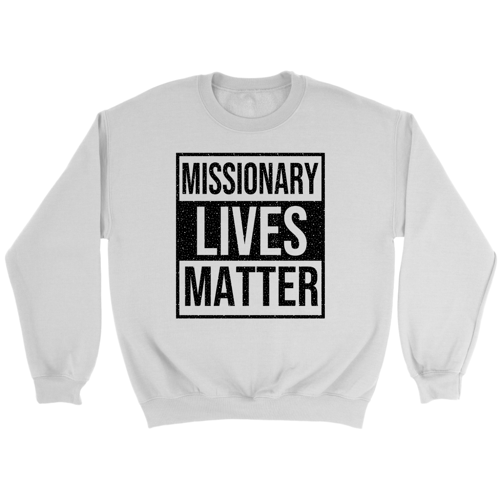 Missionary Lives Matter Crewneck Part 1