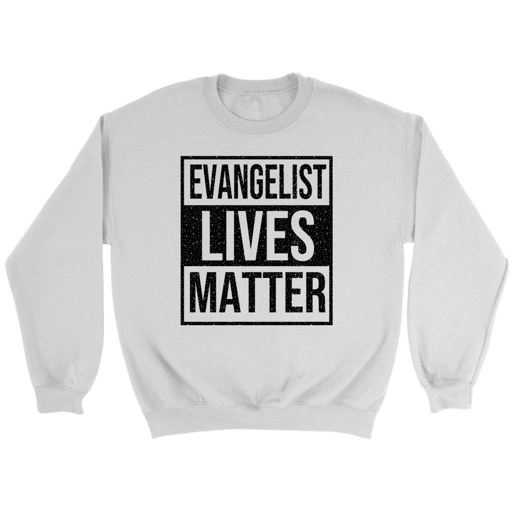 Evangelist Lives Matter Crewneck Part 1