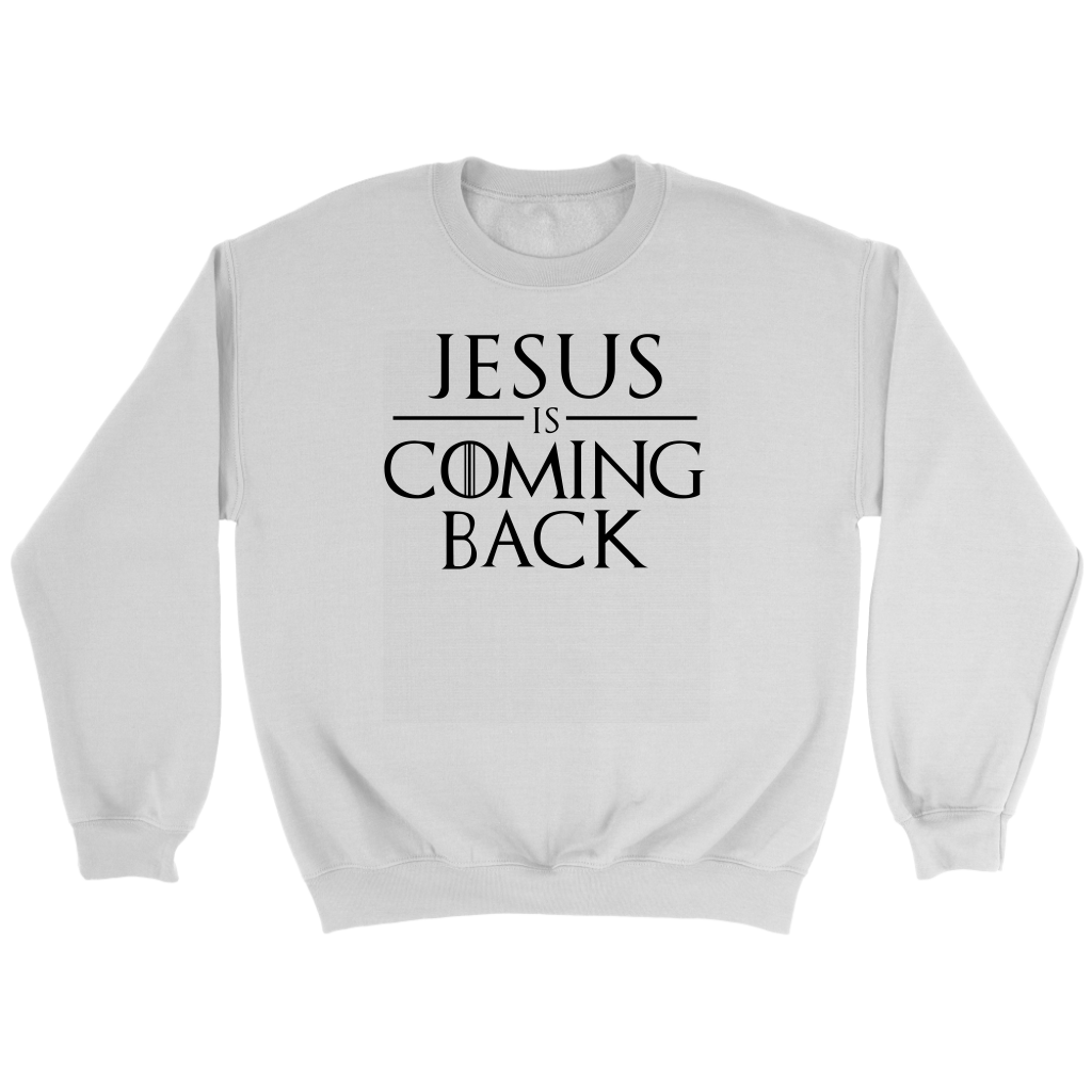 Jesus is Coming Back Crewneck Part 1