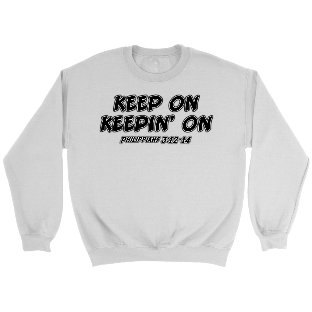 Keep On Keepin' On Crewneck Part 1
