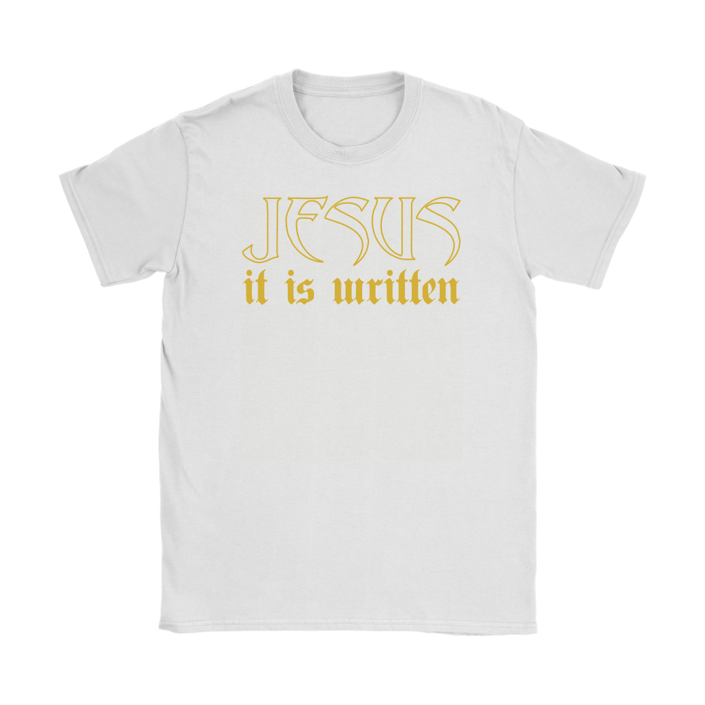 Jesus It Is Written Women's T-Shirt