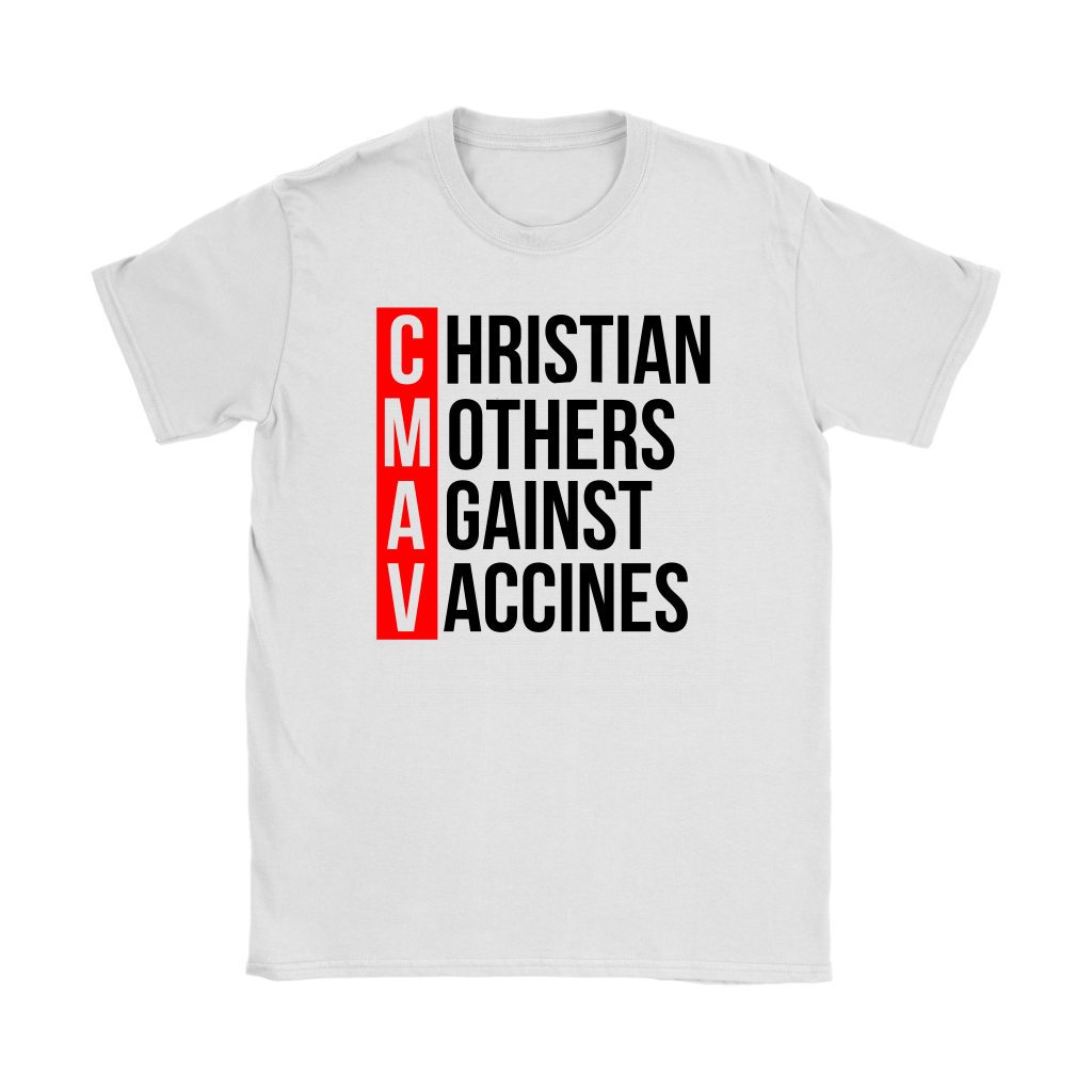 Christian Mothers Against Vaccines Women's T-Shirt Part 2