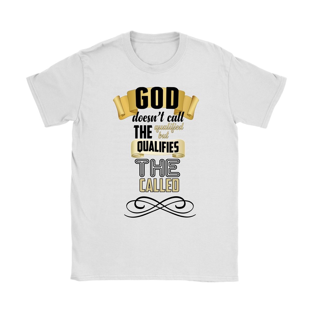 God Qualifies The Called Women's T-Shirt Part 2