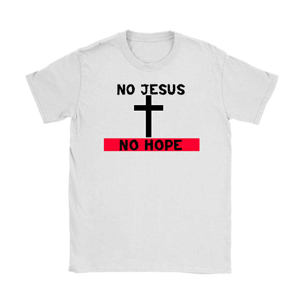 No Jesus No Hope Women's T-Shirt Part 2
