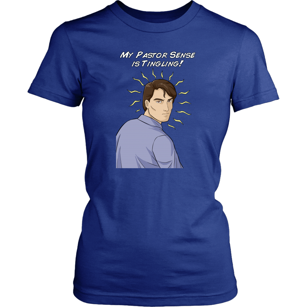 My Pastor Sense is Tingling Women's T-Shirt Part 2