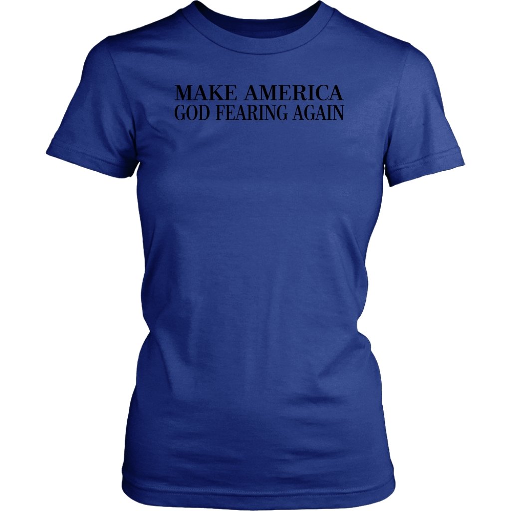 Make America God Fearing Again Women's T-Shirt Part 1