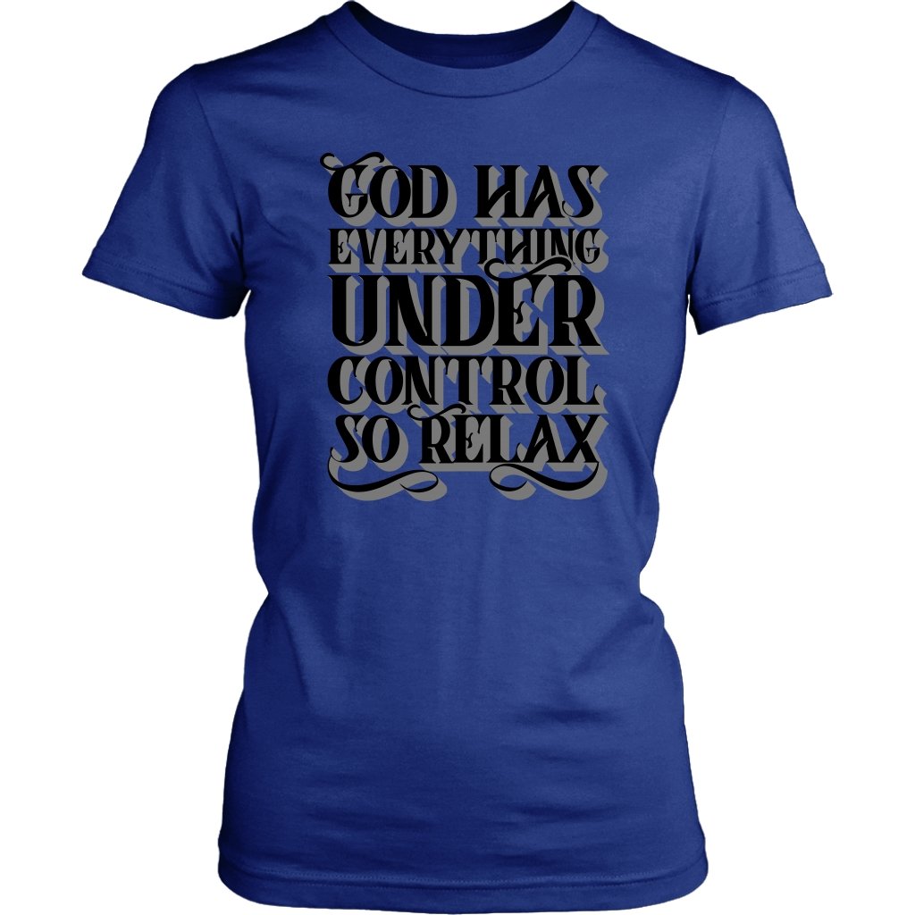 God Has Everything Under Control Women's T-Shirt Part 2