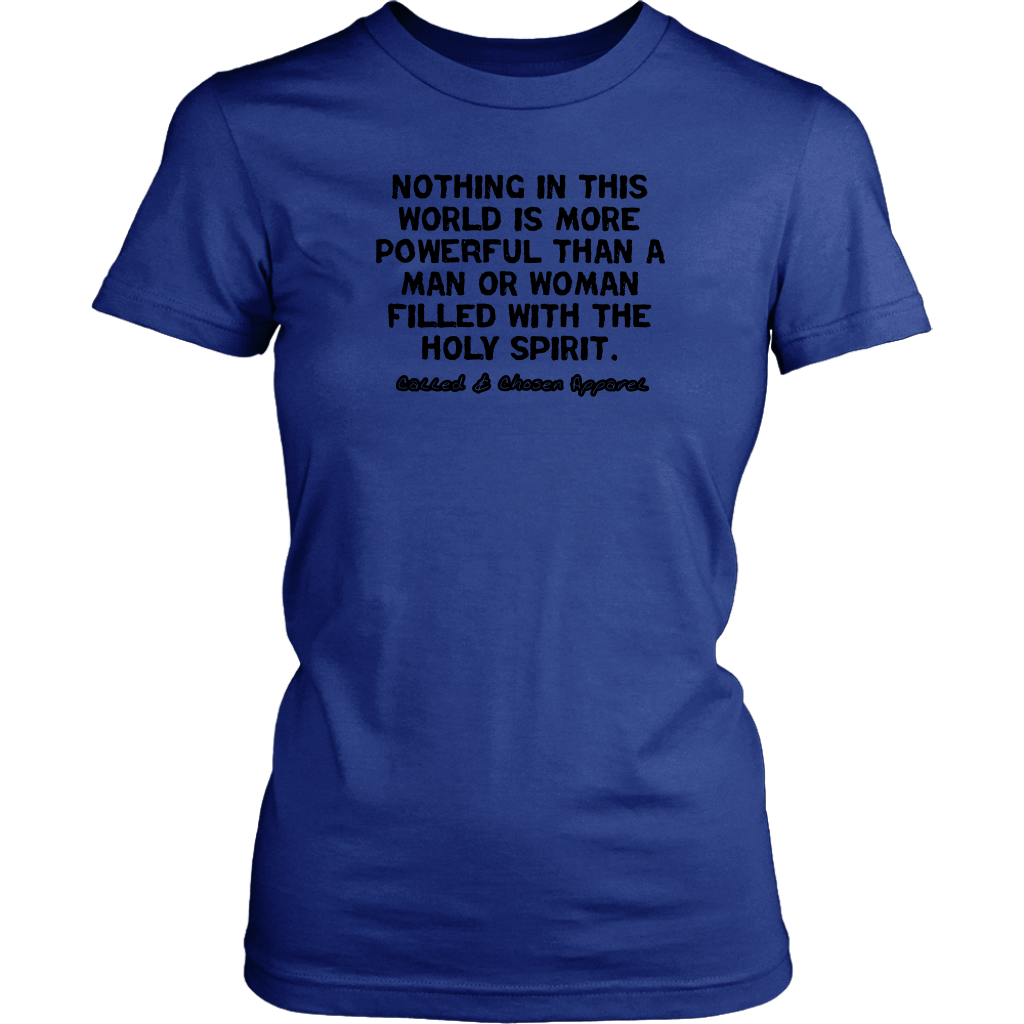 Nothing In This World Is More Powerful Than...Women's T-Shirt Part 1