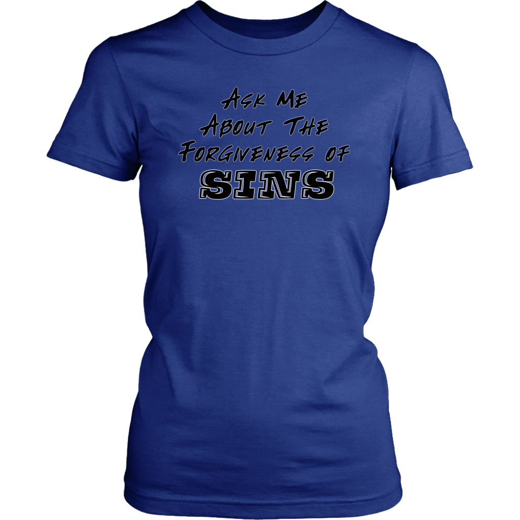 Ask Me About The Forgiveness of Sins Women's T-Shirt Part 1