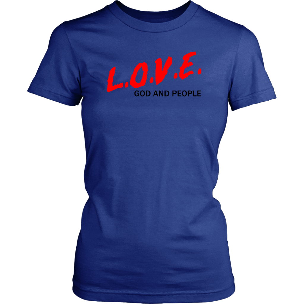 L.O.V.E. God And People Women's T-Shirt Part 1